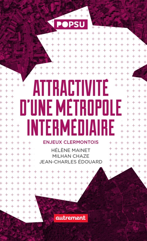 ebook cover of Attractivité d'une métropole intermédiaire, by Milhan Chaze, Jean-Charles Edouard, Hélèné Mainet