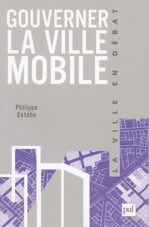 ebook cover of Gouverner la ville mobile, by Philippe Estèbe