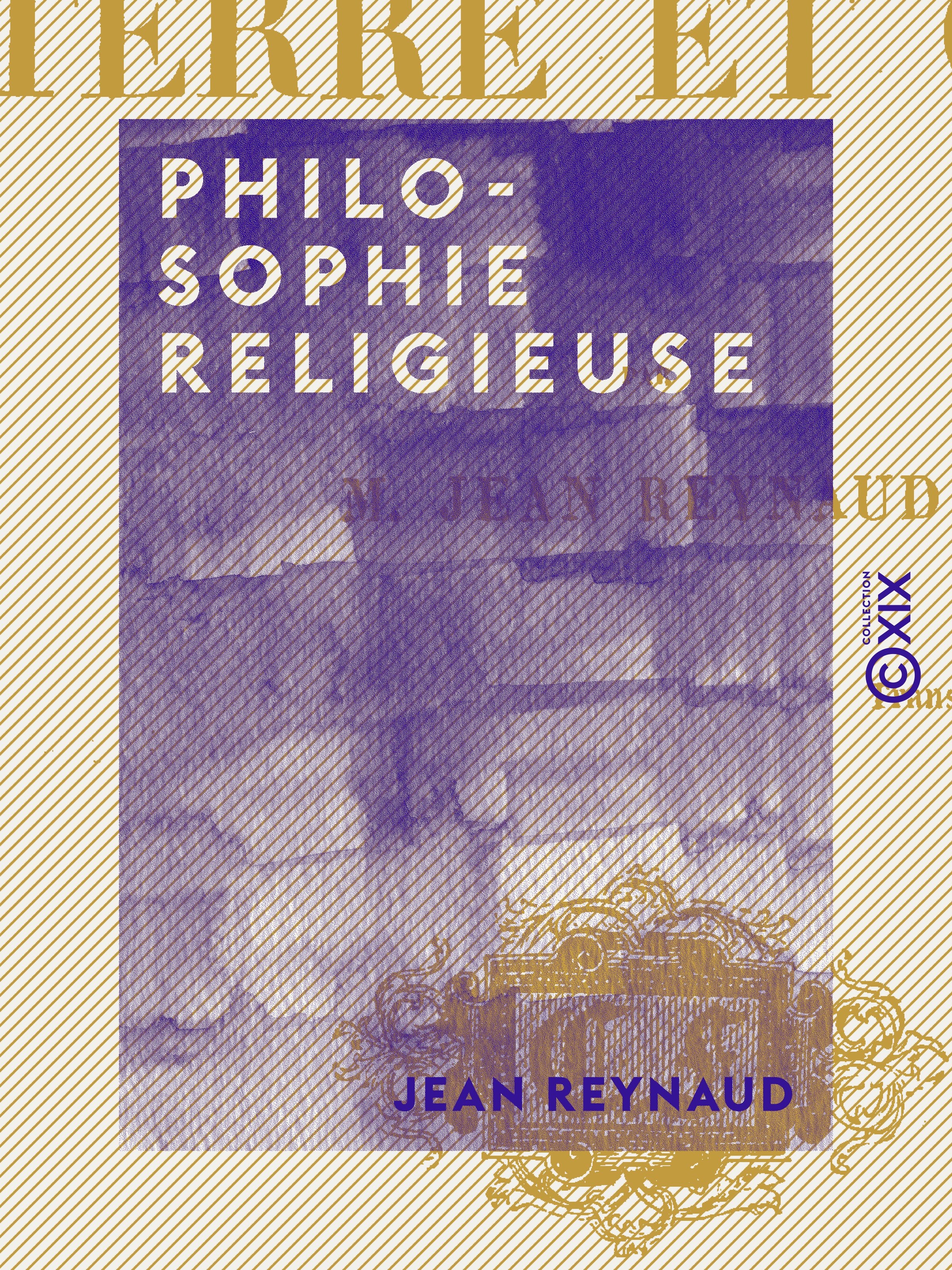 ebook cover of Philosophie religieuse - Terre et ciel, by Jean Reynaud