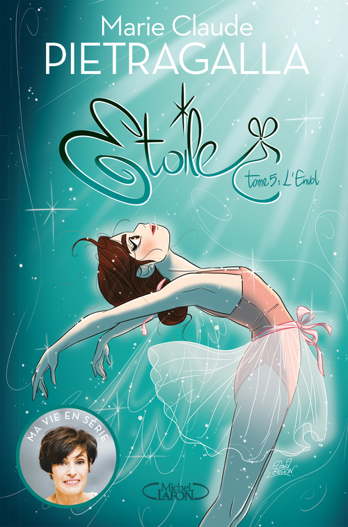Couverture ebook de Etoile - tome 5 L'envol, de Olivia de Dieuleveult, Marie-claude Pietragalla