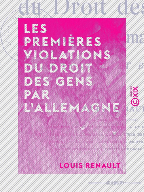 Couverture ebook de Les Premières Violations du droit des gens par l'Allemagne, de Louis Renault