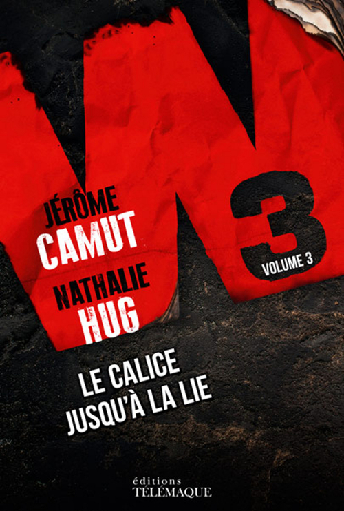 ebook cover of W3 - tome 3 Le calice jusqu'à la lie, by Jérôme Camut, Nathalie Hug