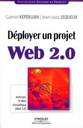 ebook cover of Déployer un projet Web 2.0, by Kepeklian, Lequeux