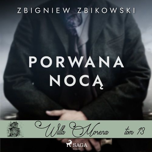 audiobook cover of Willa Morena 13: Porwana noca, by Zbigniew Zbikowski