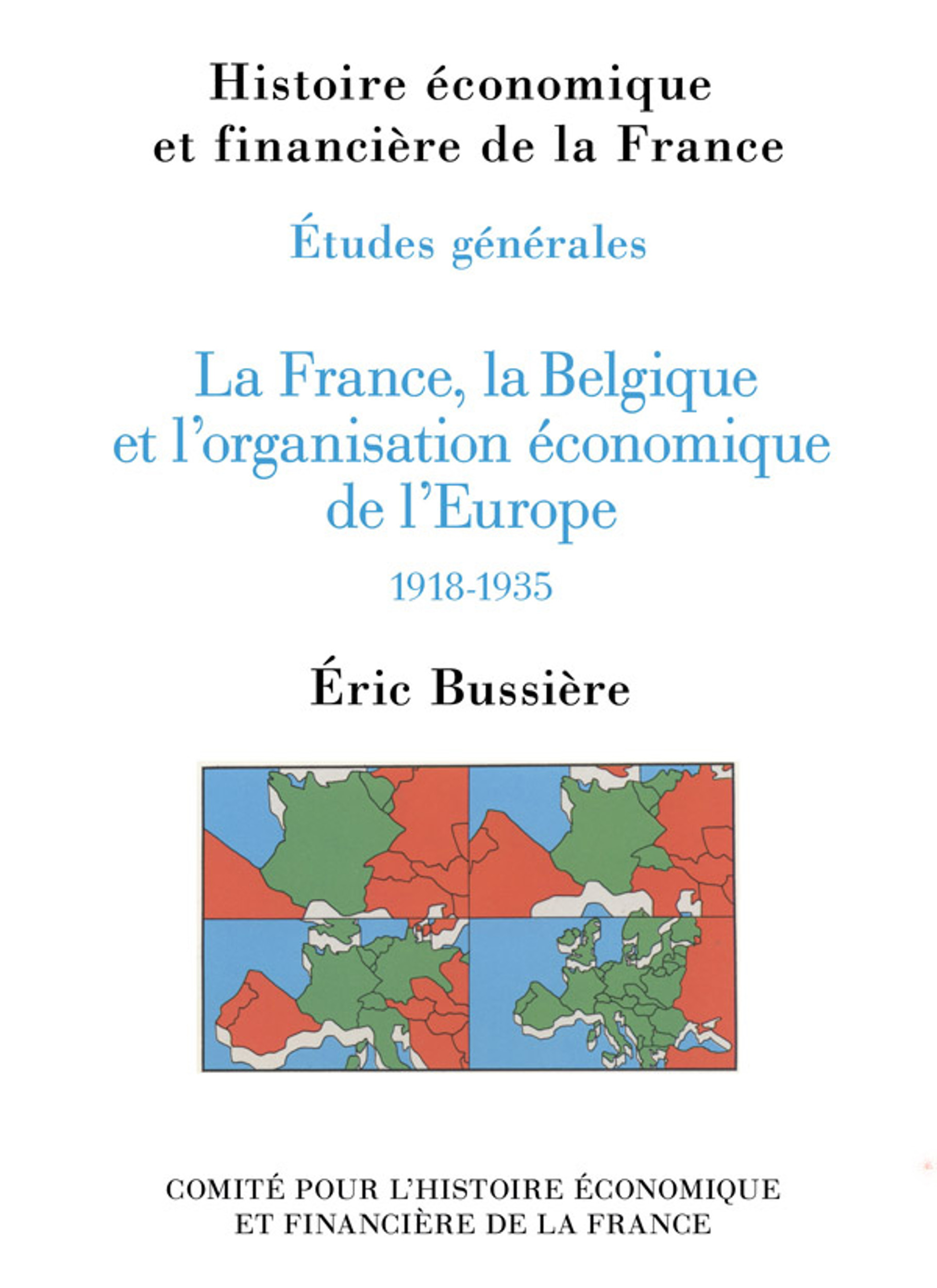 ebook cover of La France, la Belgique et l´organisation économique de l´Europe, 1918-1935, by Éric Bussière