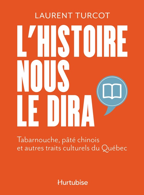 Couverture ebook de L'Histoire nous le dira, de Laurent Turcot