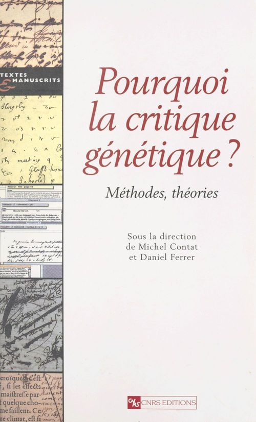 ebook cover of Pourquoi la critique génétique ? Méthodes, théories, by Michel Contat, Daniel Ferrer