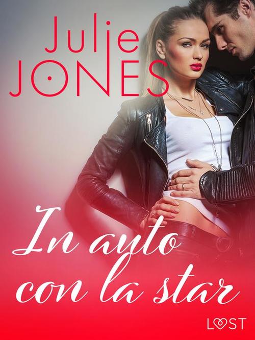 Couverture ebook de In auto con la star - Breve racconto erotico, de Julie Jones