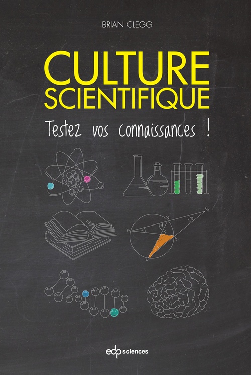 Couverture ebook de CULTURE SCIENTIFIQUE TESTEZ VOS CONNAISSANCES, de Brian Clegg