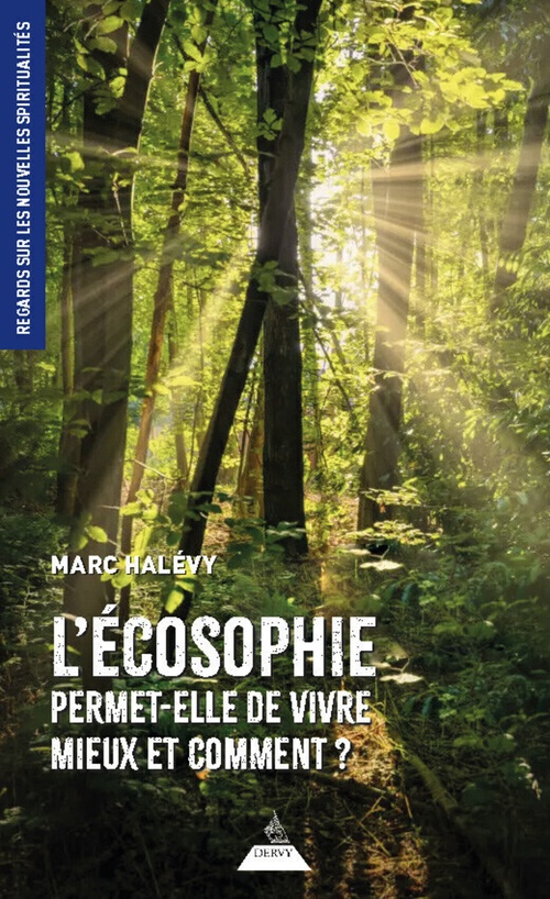 Couverture ebook de L'écosophie permet-elle de vivre mieux et comment ?, de Marc Halévy