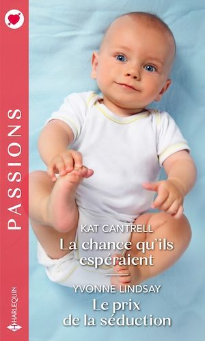 ebook cover of La chance qu'ils espéraient - Le prix de la séduction, by Yvonne Lindsay, Kat Cantrell