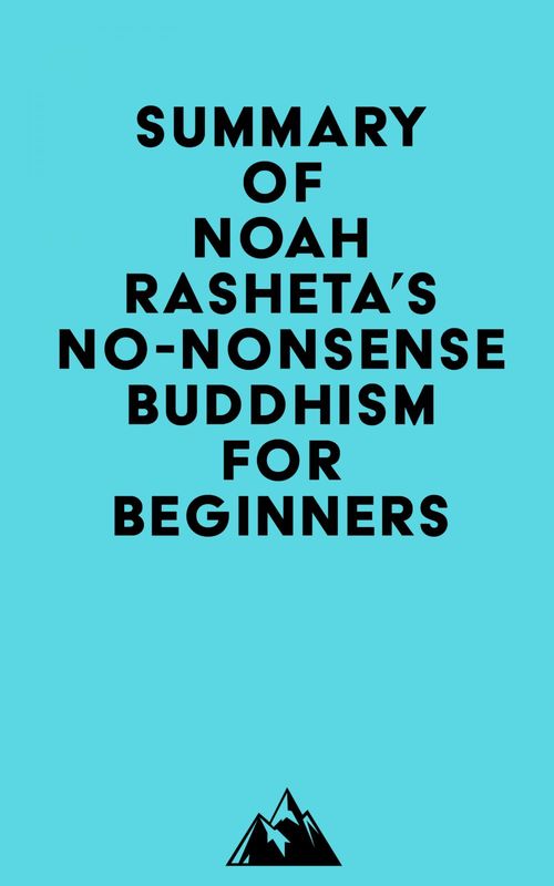 ebook cover of Summary of Noah Rasheta's No-Nonsense Buddhism for Beginners, by Everest Media