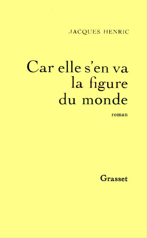 Couverture ebook de Car elle s'en va la figure du monde, de Jacques Henric