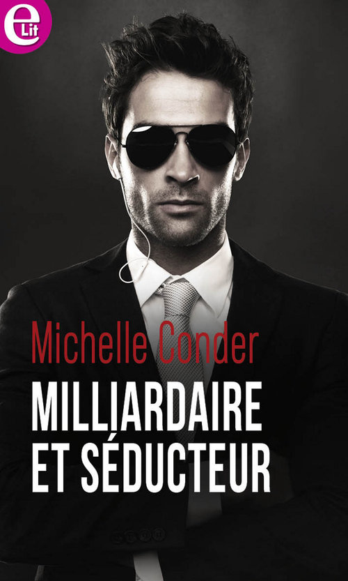 Couverture ebook de Milliardaire et séducteur, de Michelle Conder