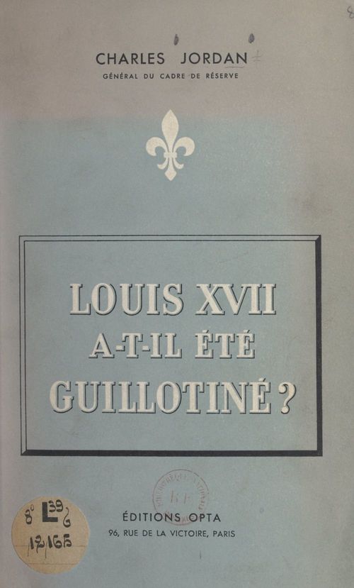 ebook cover of Louis XVII a-t-il été guillotiné ?, by Charles Jordan