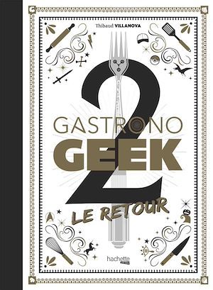 Couverture ebook de Gastronogeek - Le Retour, de Thibaud Villanova