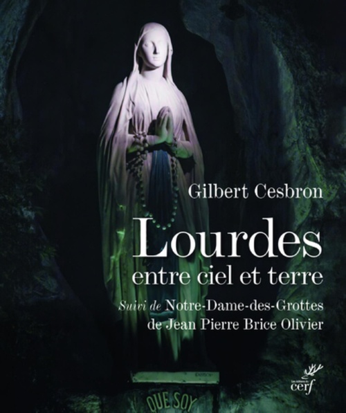 Couverture ebook de LOURDES, ENTRE CIEL ET TERRE, de Gilbert Cesbron, Jean pierre brice Olivier