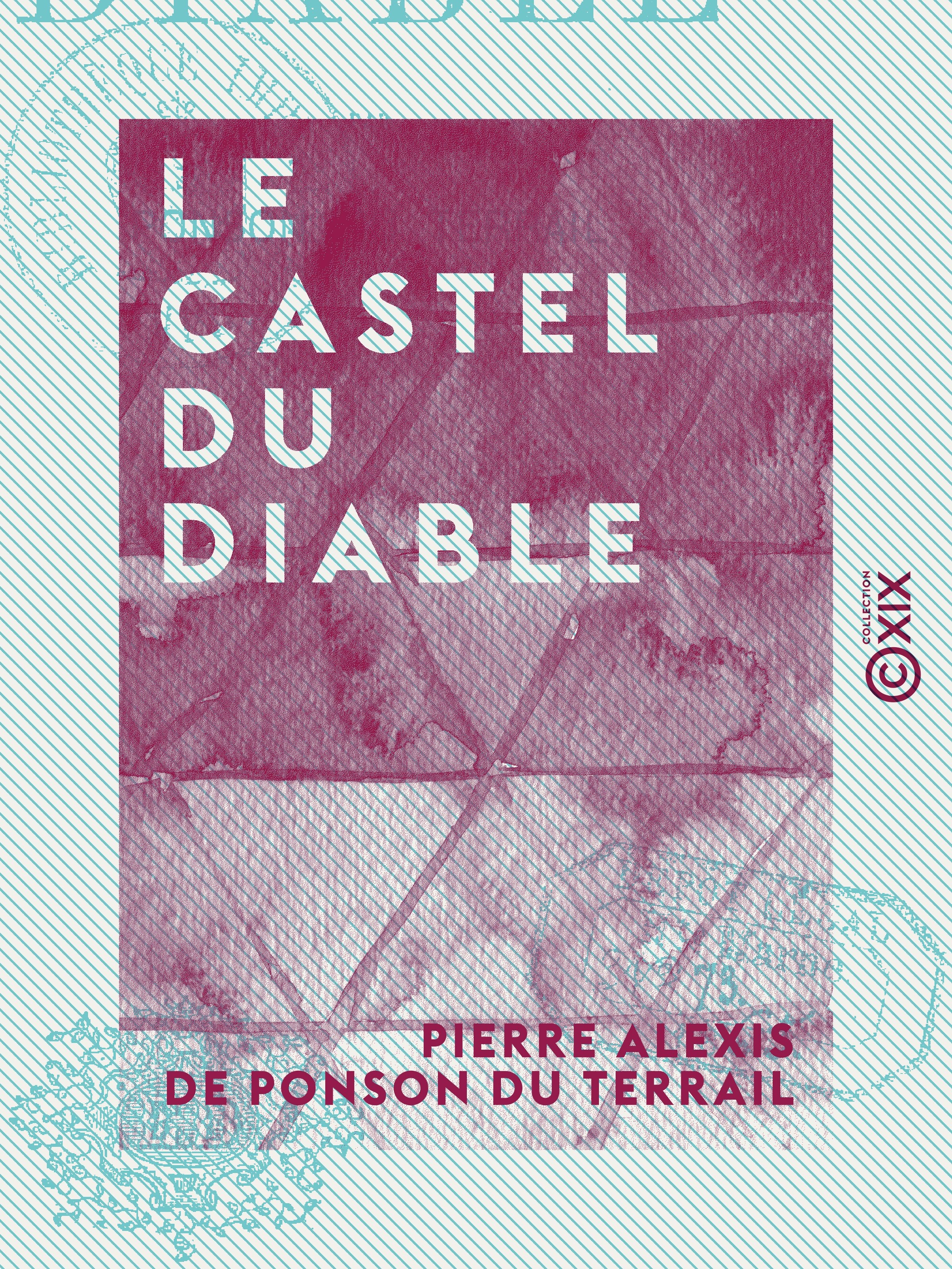 Couverture ebook de Le Castel du Diable, de Pierre Alexis De Ponson Du Terrail