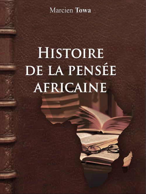 ebook cover of Histoire de la pensée africaine, by Marcien Towa