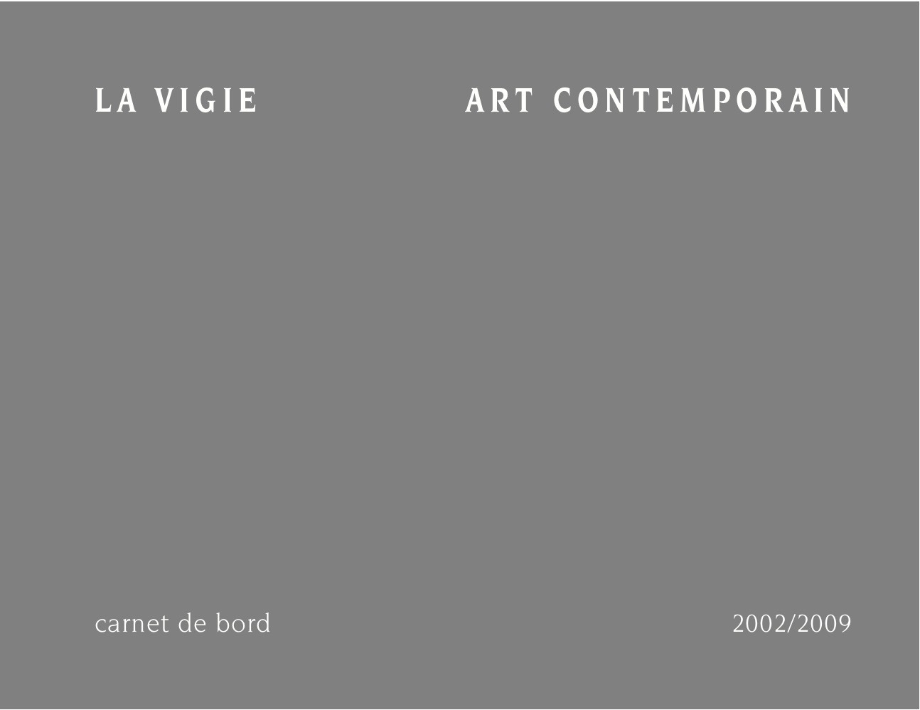 Couverture ebook de La Vigie, Carnet de bord, 2002/2009, de La Vigie