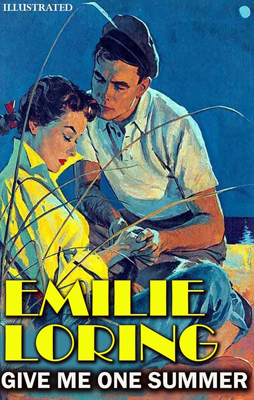 Couverture ebook de Give Me One Summer. Illustrated, de Emilie Loring