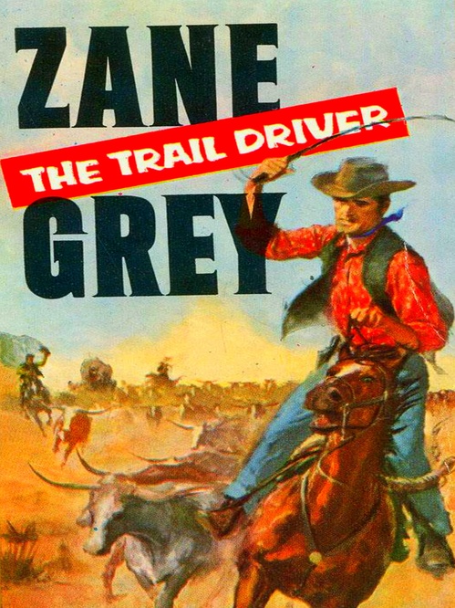 ebook cover of The Trail Driver, by Zane Grey