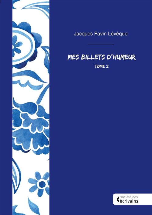 ebook cover of Mes billets d'humeur - Tome 2, by Jacques Favin-Lévêque