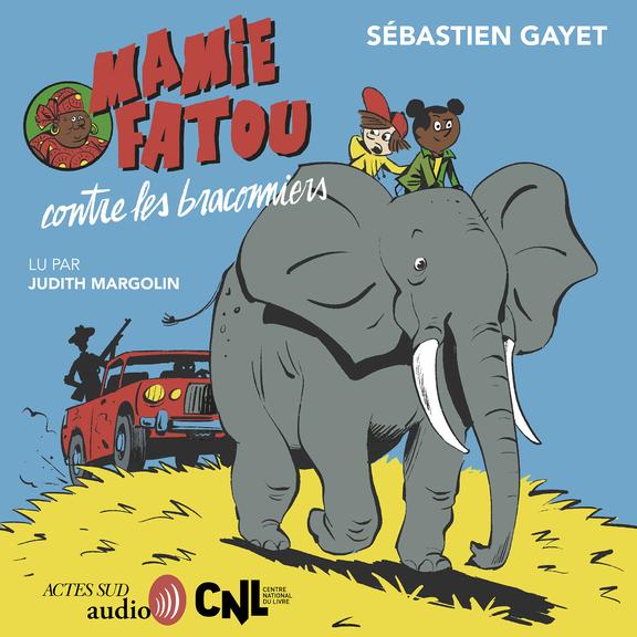 audiobook cover of Mamie Fatou contre les braconniers, by Sebastien Gayet