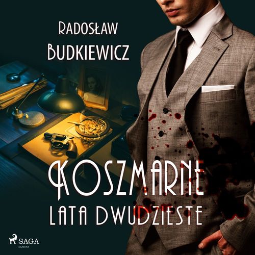 audiobook cover of Koszmarne lata dwudzieste, by Radoslaw Budkiewicz