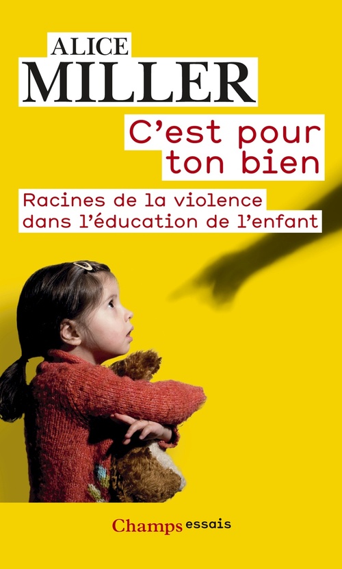 ebook cover of C'est pour ton bien. Racines de la violence dans l'éducation de l'enfant, by Alice Miller, Jeanne Etore