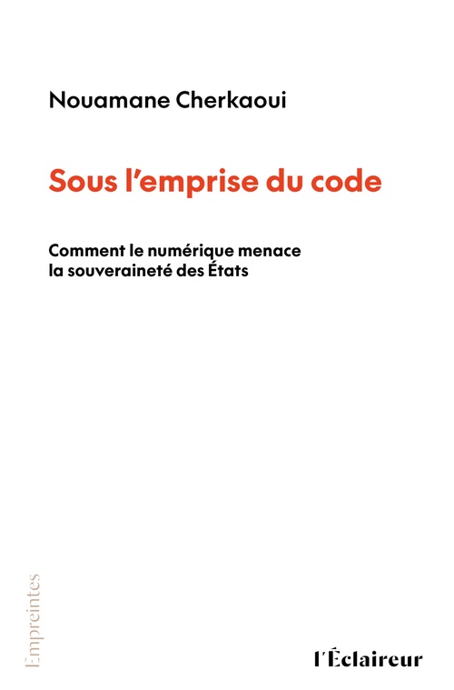 ebook cover of Sous l'emprise du code, by Nouamane Cherkaoui