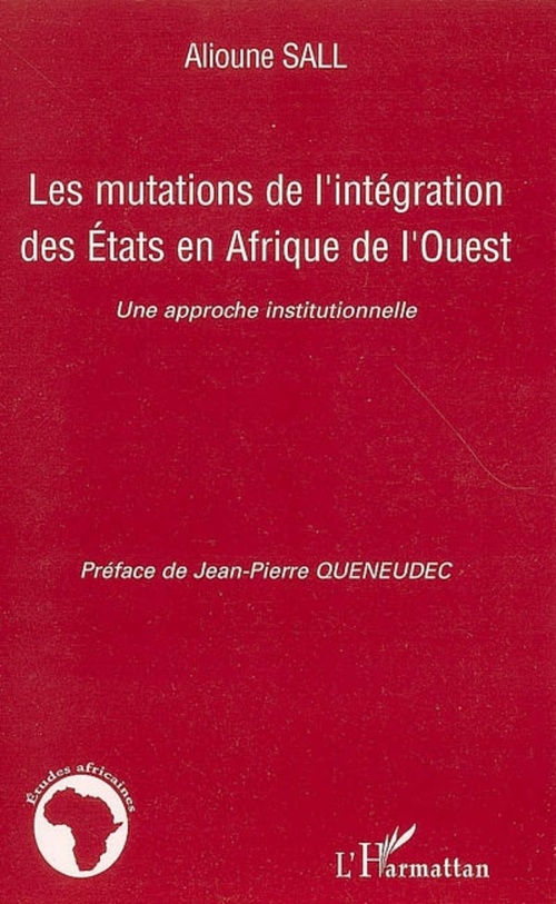 Couverture ebook de Les mutations de l'intégration des Etats en Afrique de l'Ouest, de Sall Alioune