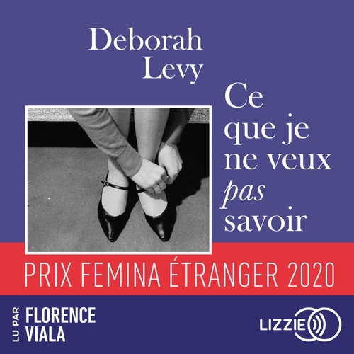 audiobook cover of Ce que je ne veux pas savoir, by Deborah Levy