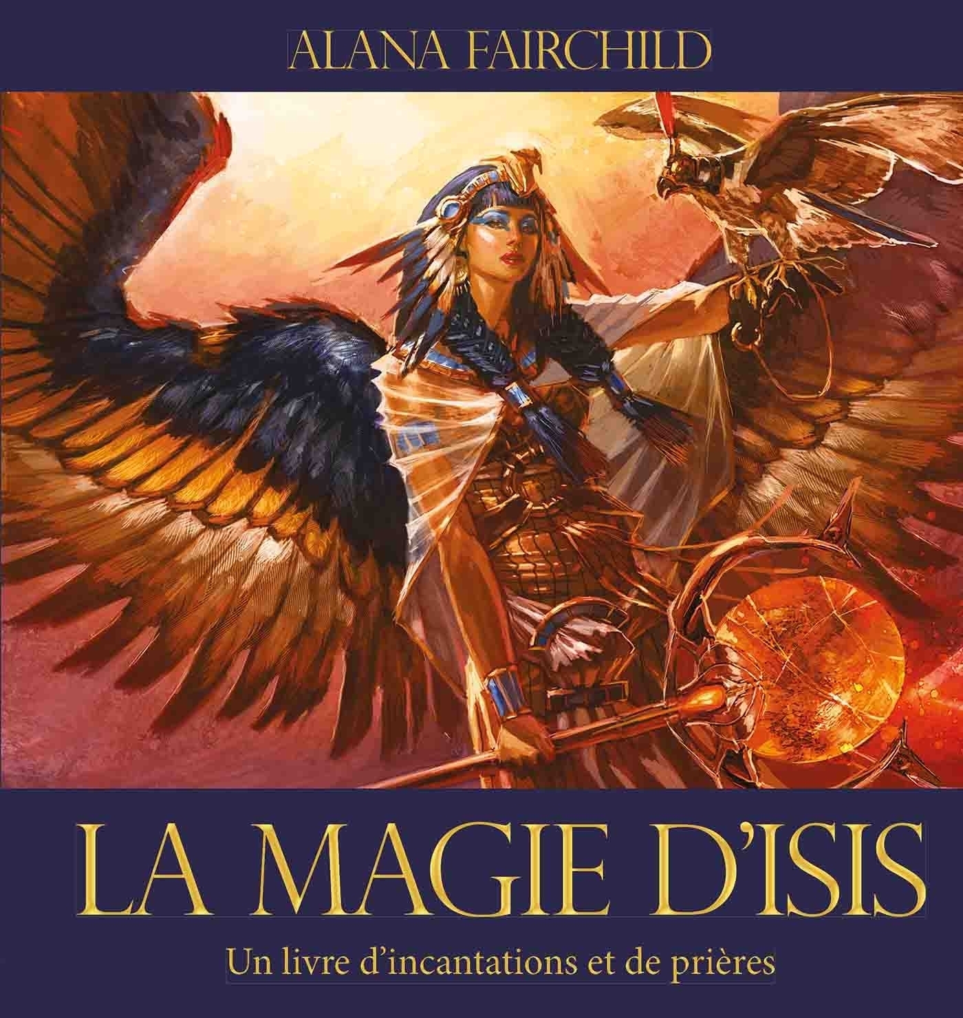 ebook cover of La magie d'Isis - Un livre d'incantations et de prières, by Alana Fairchild