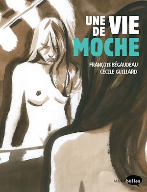 ebook cover of Une vie de moche, by François Bégaudeau, CECILE GUILLARD