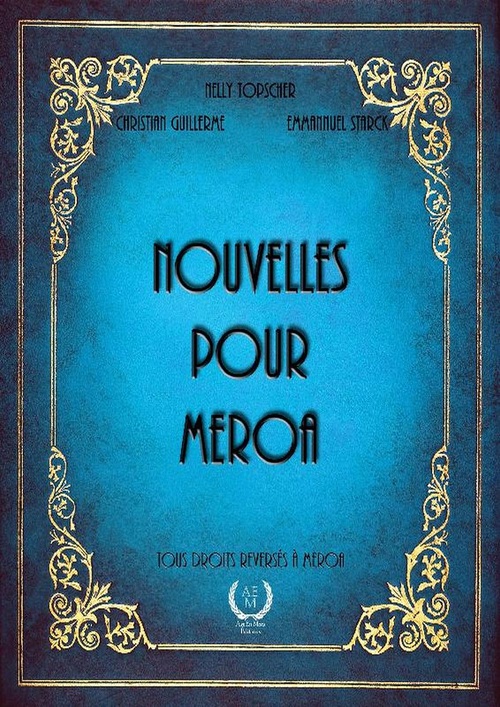 Couverture ebook de Nouvelles pour Meroa, de Christian Guillerme, Emmanuel Starck, Nelly Topscher