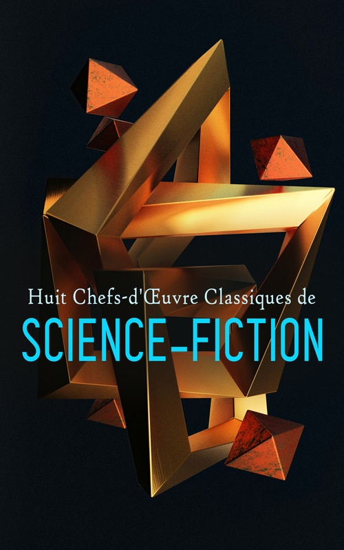 Couverture ebook de Huit Chefs-d'OEuvre Classiques de Science-Fiction, de H. G. Wells, Cyrano De Bergerac, Jules Verne, Albert Robida