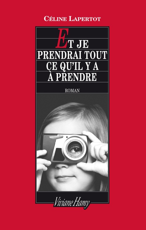Couverture ebook de Et je prendrai tout ce qu'il y a à prendre, de Céline Lapertot