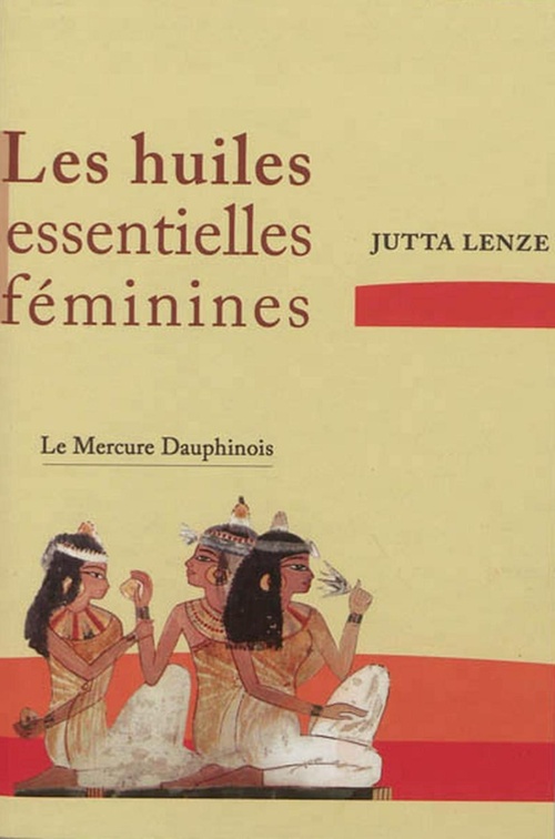 Couverture ebook de Les huiles essentielles féminines - Retrouver son essence féminine, de Jutta Lenze