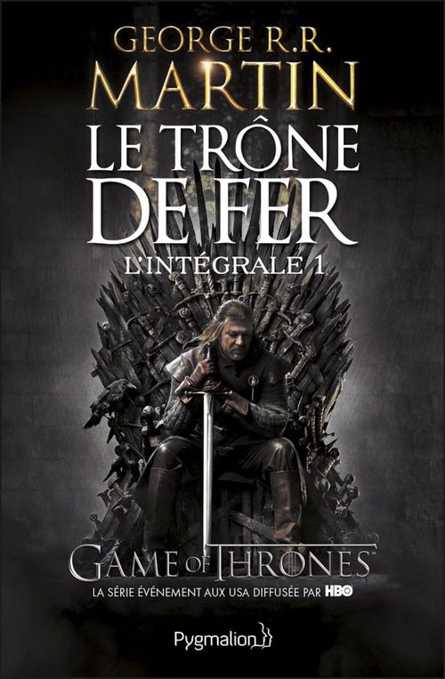 ebook cover of Le Trône de Fer - L'Intégrale 1 (Tomes 1 et 2), by George R. R. Martin