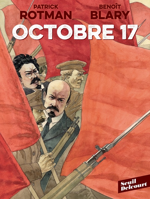 Couverture ebook de Octobre 17, de Patrick Rotman, Benoît Blary