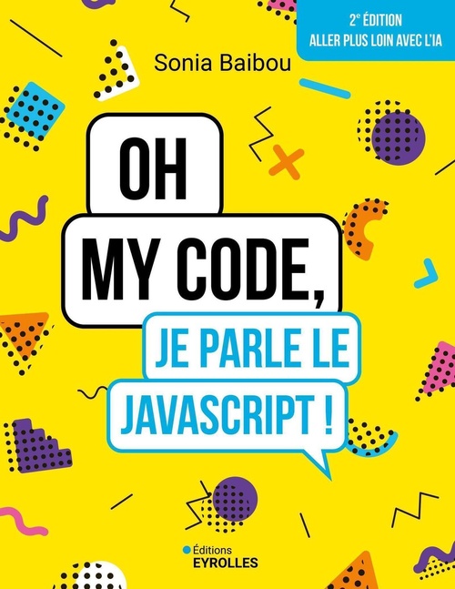 ebook cover of Oh my code, je parle le JavaScript !, by Sonia Baibou