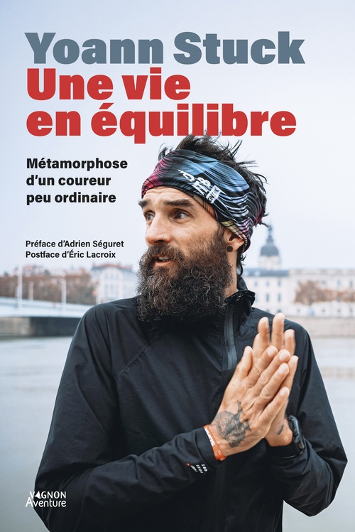 ebook cover of Yoann Stuck, Une vie en équilibre - Métamorphose d'un coureur peu ordinaire, by Yoann Stuck