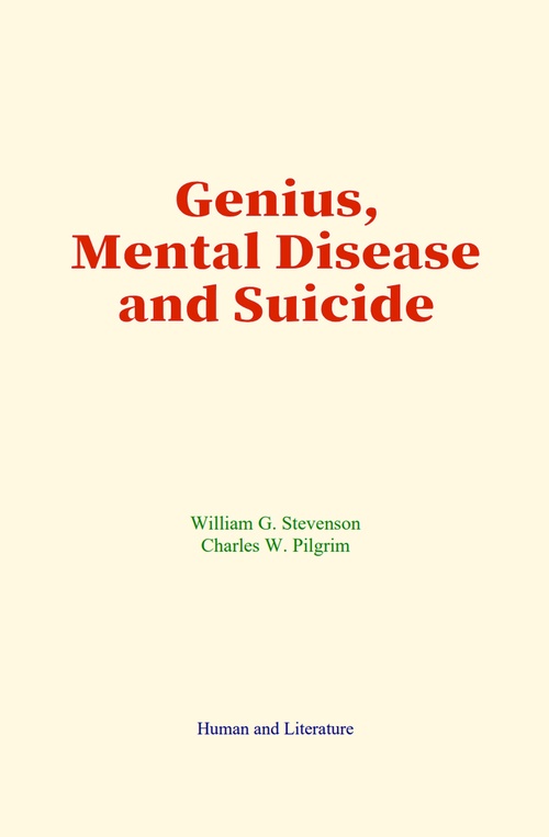 Couverture ebook de Genius, Mental Disease and Suicide, de Charles W. Pilgrim, William G. Stevenson