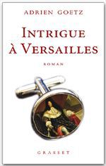 ebook cover of Intrigue à Versailles, by Adrien Goetz
