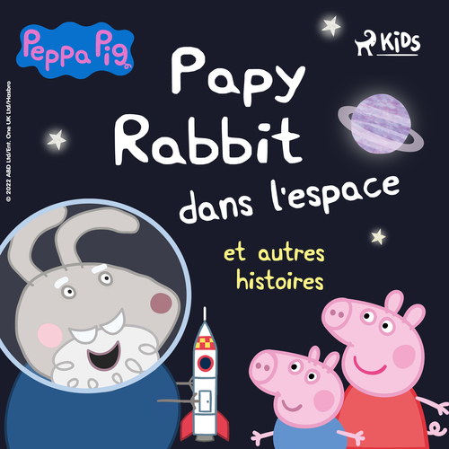 Couverture audiobook de Peppa Pig - Papy Rabbit dans l'espace et autres histoires, de Neville Astley, Mark Baker
