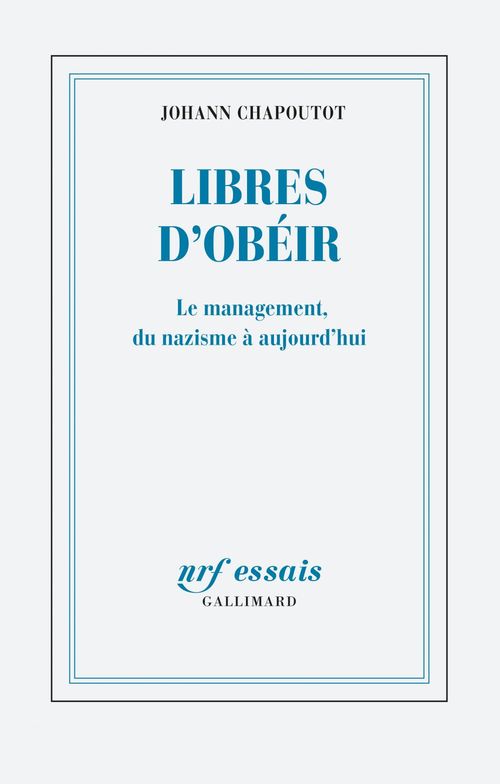 ebook cover of Libres d'obéir. Le management, du nazisme à aujourd'hui, by Johann Chapoutot
