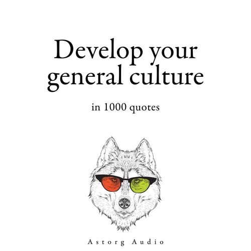 audiobook cover of Develop your General Culture in 1000 Quotes, by -  Plato, Albert Einstein, Confucius, Friedrich Nietzsche, Lao Zi, Napoléon Bonaparte, Sun Tzu, Willi, Winston Churchill