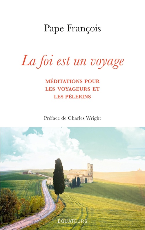 ebook cover of La foi est un voyage - Méditations pour les voyageurs et les pèlerins, by Pape François