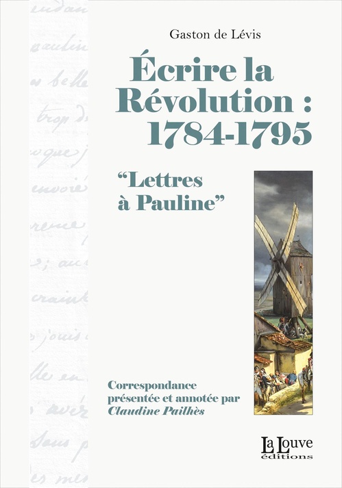 ebook cover of Écrire la révolution : 1784-1795, by Claudine Pailhès, Gaston de Lévis